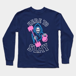 Here To Slay Long Sleeve T-Shirt